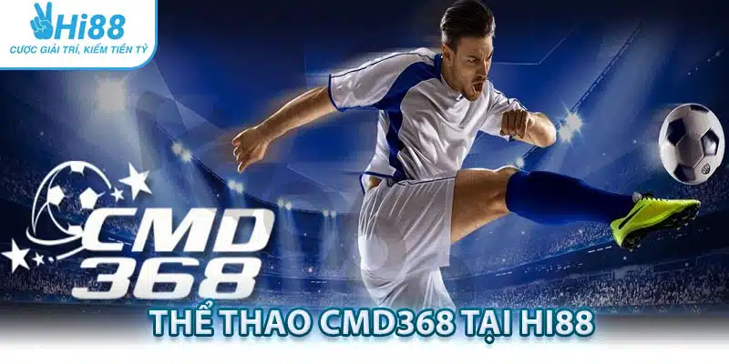 Thể thao CMD368 tại Hi88